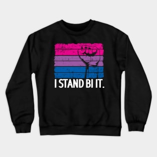 I Stand Bi It Bisexual Funny Bi Pride Crewneck Sweatshirt